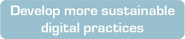 Sustainable digital practices