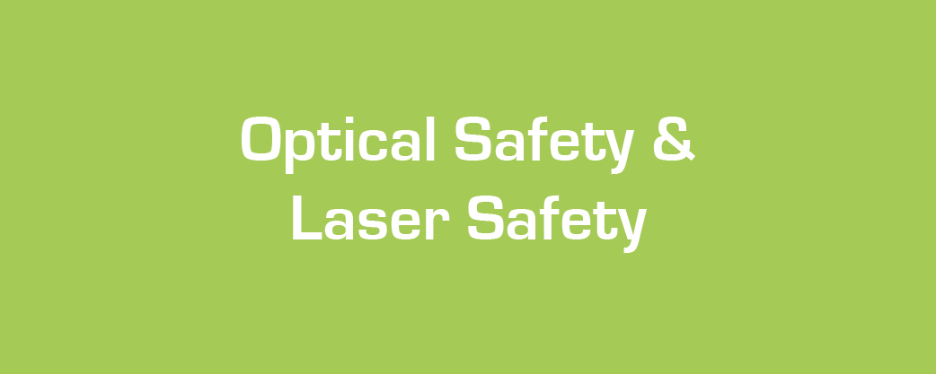 Optical safety & Laser safety
